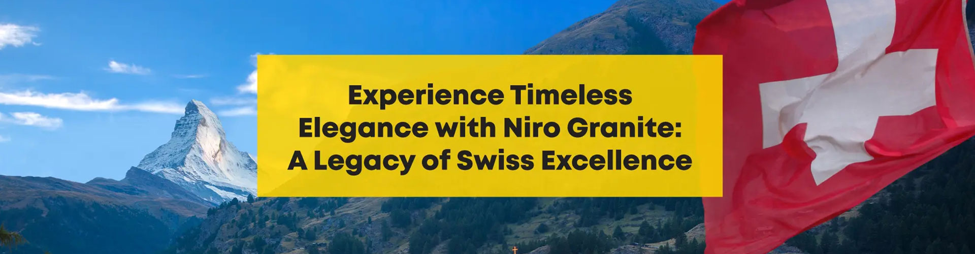 Experience Timeless Elegance with Niro Granite: A Legacy of Swiss Excellence